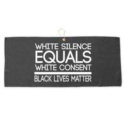 White Silence Equals White Consent Black Lives Matter Large Microfiber Waffle Golf Towel