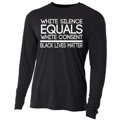 White Silence Equals White Consent Black Lives Matter Cooling Performance Long Sleeve Crew