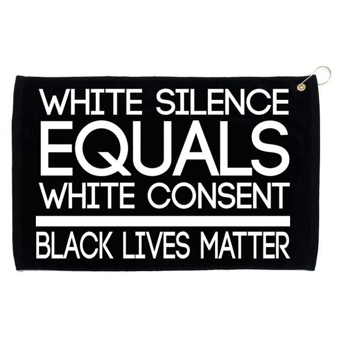 White Silence Equals White Consent Black Lives Matter Grommeted Golf Towel