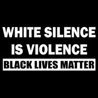 White Silence Is Violence Button