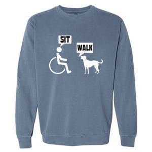 Wheelchair Humor Joke For A Disability In A Wheelchair Garment-Dyed Sweatshirt