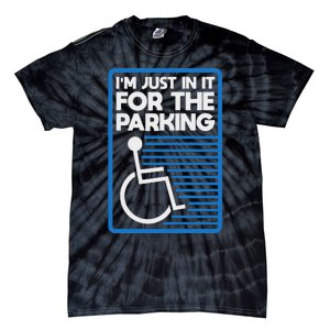 Wheelchair Humor Just In It For The Parking Leg Ampu Tie-Dye T-Shirt