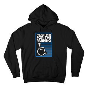 Wheelchair Humor Just In It For The Parking Leg Ampu Tall Hoodie