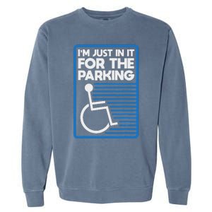 Wheelchair Humor Just In It For The Parking Leg Ampu Garment-Dyed Sweatshirt