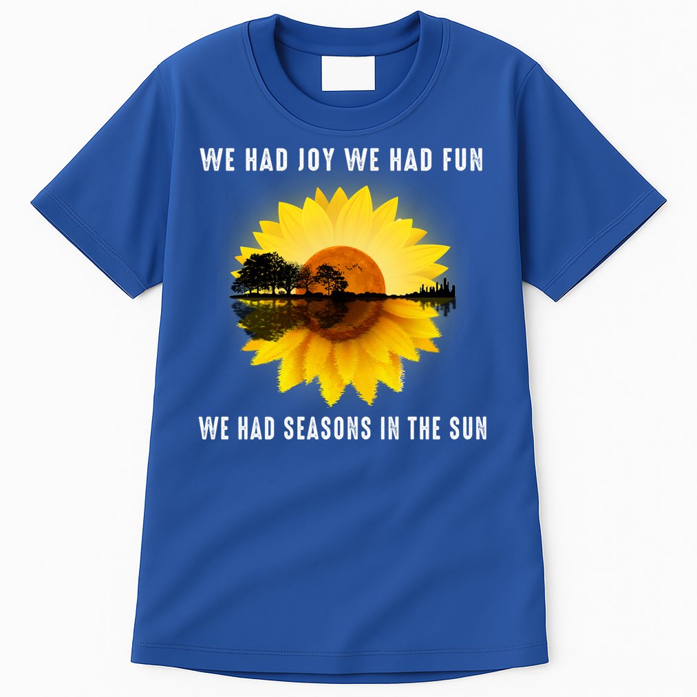 We Had Joy We Had Fun We Had Seasons In The Sun Cute Gift Tall T-Shirt