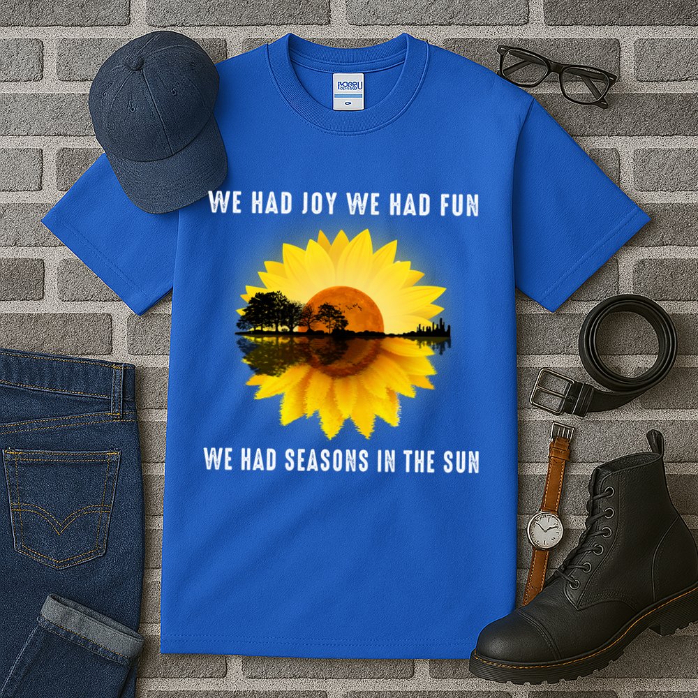 We Had Joy We Had Fun We Had Seasons In The Sun Cute Gift Tall T-Shirt