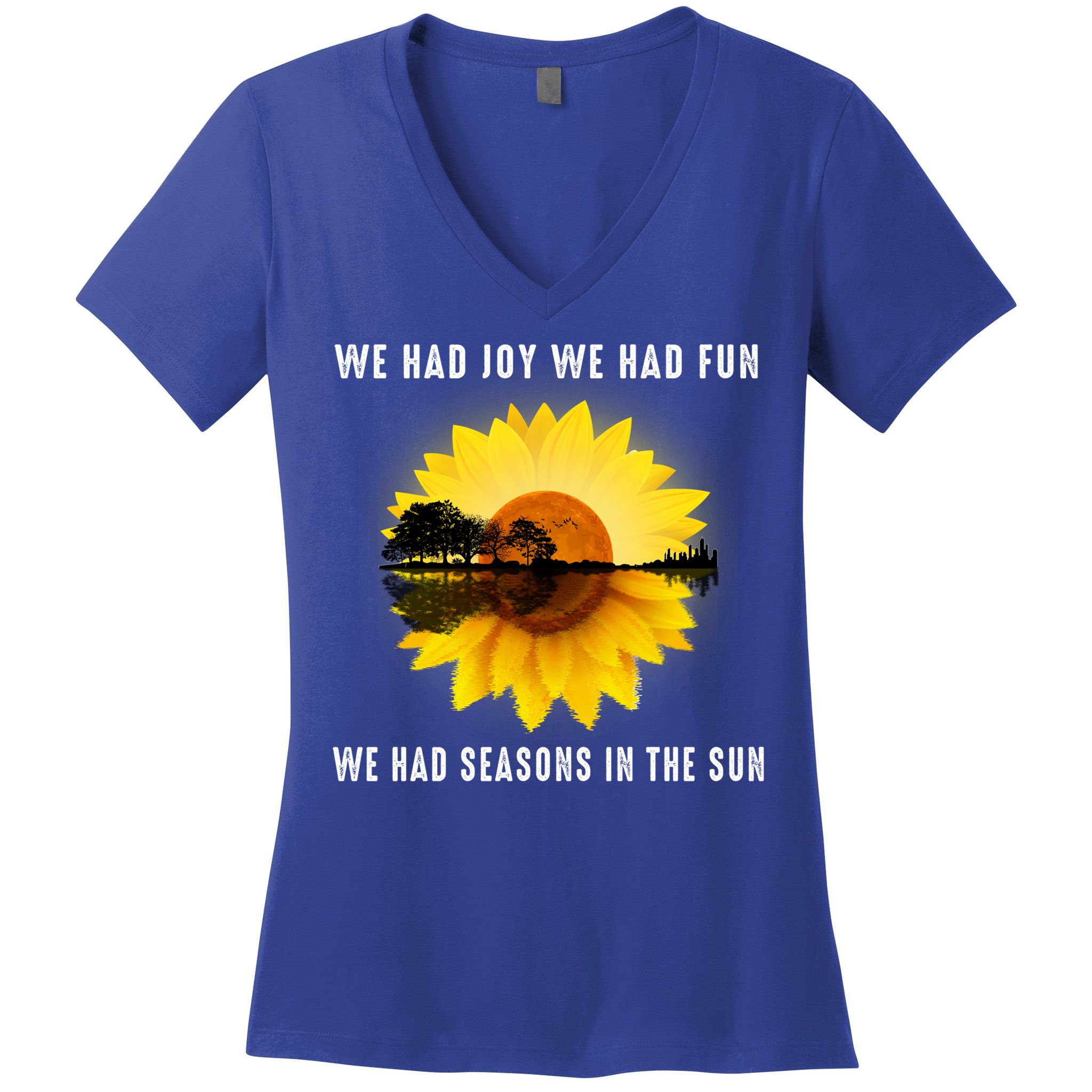 We Had Joy We Had Fun We Had Seasons In The Sun Cute Gift Women's V-Neck T-Shirt