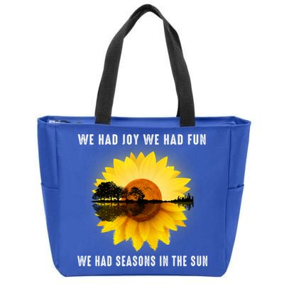 We Had Joy We Had Fun We Had Seasons In The Sun Cute Gift Zip Tote Bag