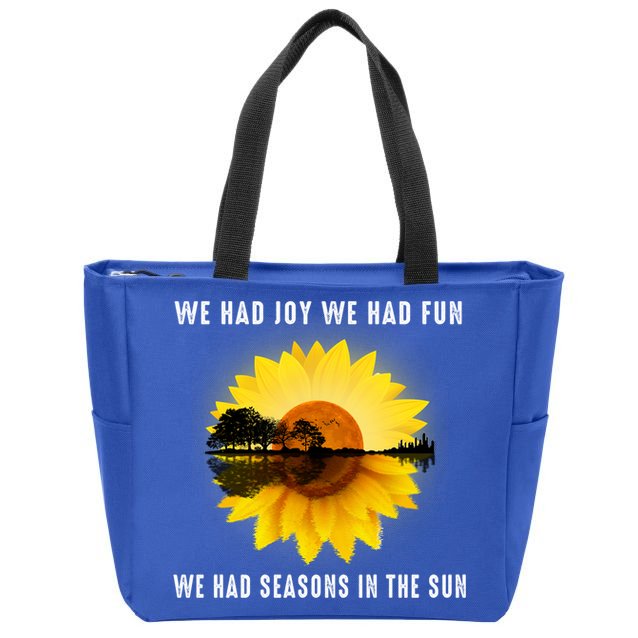 We Had Joy We Had Fun We Had Seasons In The Sun Cute Gift Zip Tote Bag