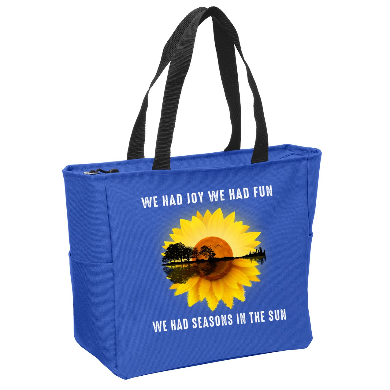 We Had Joy We Had Fun We Had Seasons In The Sun Cute Gift Zip Tote Bag