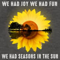 We Had Joy We Had Fun We Had Seasons In The Sun Cute Gift Vector Backpack