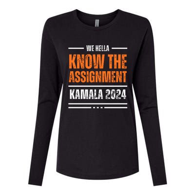 We Hella Know The Assignment Kamala 2024 Womens Cotton Relaxed Long Sleeve T-Shirt