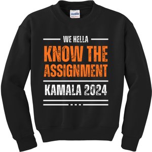 We Hella Know The Assignment Kamala 2024 Kids Sweatshirt