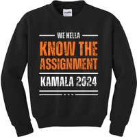 We Hella Know The Assignment Kamala 2024 Kids Sweatshirt