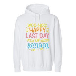 Woohoo Happy Last Day Of School Graduation Teachers Garment-Dyed Fleece Hoodie