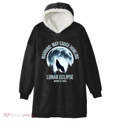 Wolf Howling Lunar Eclipse March 14 2025 Total Lunar Eclipse Great Gift Hooded Wearable Blanket