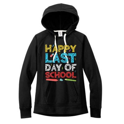 Womens Happy Last Day Of School Students And Teachers Gift Women's Fleece Hoodie