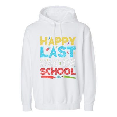 Womens Happy Last Day Of School Students And Teachers Gift Garment-Dyed Fleece Hoodie