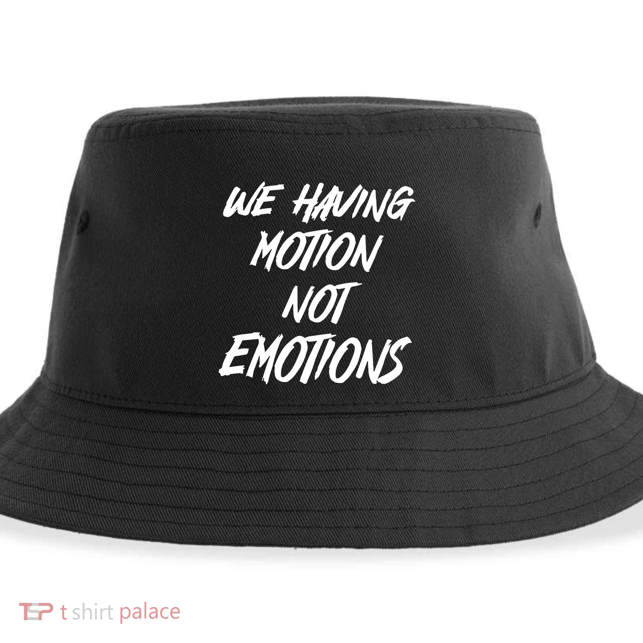 We Having Motion Not Emotions Sustainable Bucket Hat