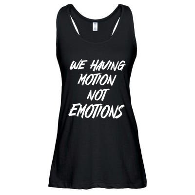 We Having Motion Not Emotions Ladies Essential Flowy Tank