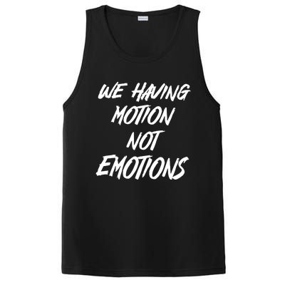 We Having Motion Not Emotions PosiCharge Competitor Tank