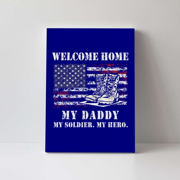 Welcome Home My Daddy Military Dad Soldier Homecoming Retro Gift Canvas