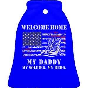 Welcome Home My Daddy Military Dad Soldier Homecoming Retro Gift Ceramic Bell Ornament