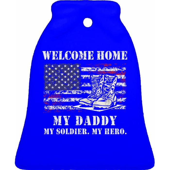 Welcome Home My Daddy Military Dad Soldier Homecoming Retro Gift Ceramic Bell Ornament