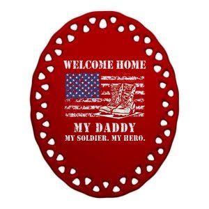 Welcome Home My Daddy Military Dad Soldier Homecoming Retro Gift Ceramic Oval Ornament