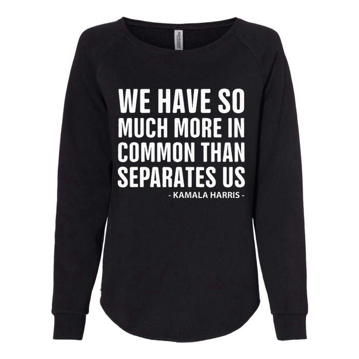 We Have More In Common Than Separates Us Harris Trump Debate Womens California Wash Sweatshirt