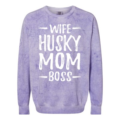 Wife Husky Mom Boss Funny Dog Mom Gift Idea Funny Gift Colorblast Crewneck Sweatshirt