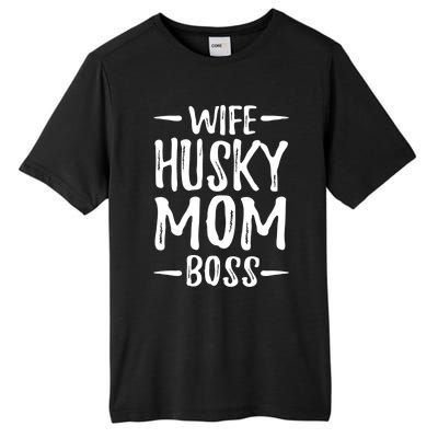 Wife Husky Mom Boss Funny Dog Mom Gift Idea Funny Gift Tall Fusion ChromaSoft Performance T-Shirt