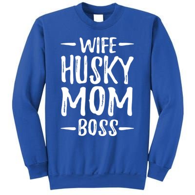 Wife Husky Mom Boss Funny Dog Mom Gift Idea Funny Gift Sweatshirt