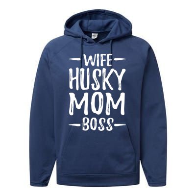 Wife Husky Mom Boss Funny Dog Mom Gift Idea Funny Gift Performance Fleece Hoodie