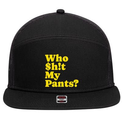 Who $H!T My Pants Funny Drunk Drinking Poop Pooping Joke 7 Panel Mesh Trucker Snapback Hat
