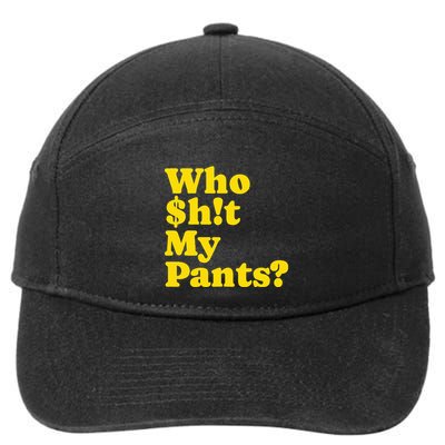 Who $H!T My Pants Funny Drunk Drinking Poop Pooping Joke 7-Panel Snapback Hat