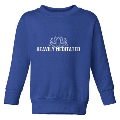 Wo Heavily Meditated Pilates Yoga Gift Toddler Sweatshirt