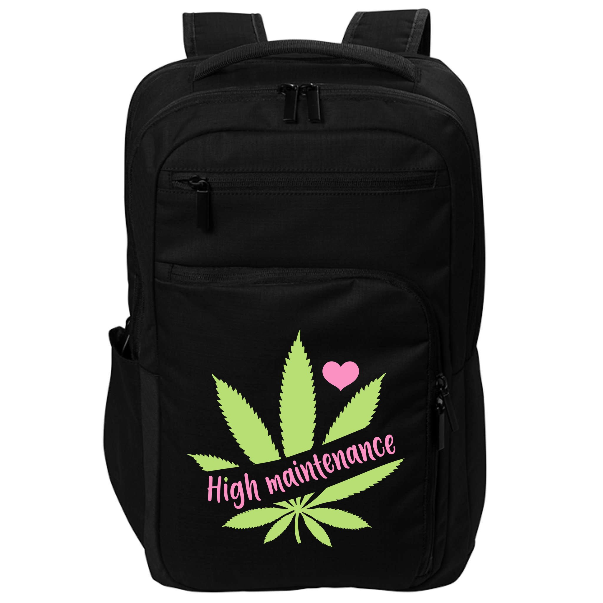 Weed High Maintenance Funny Marijuana Lover Impact Tech Backpack