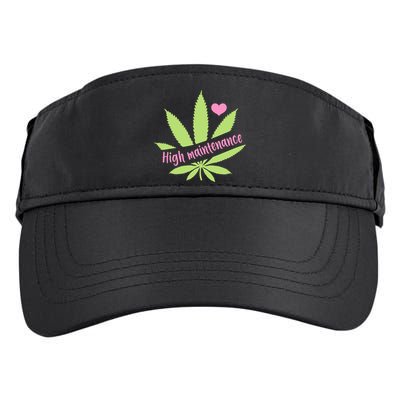 Weed High Maintenance Funny Marijuana Lover Adult Drive Performance Visor