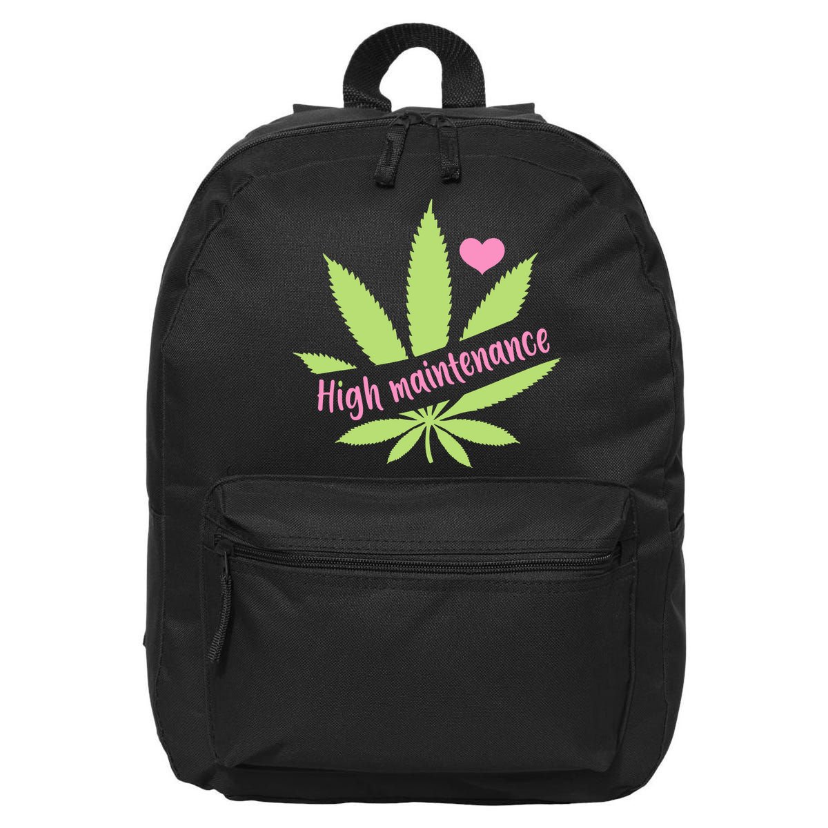 Weed High Maintenance Funny Marijuana Lover 16 in Basic Backpack