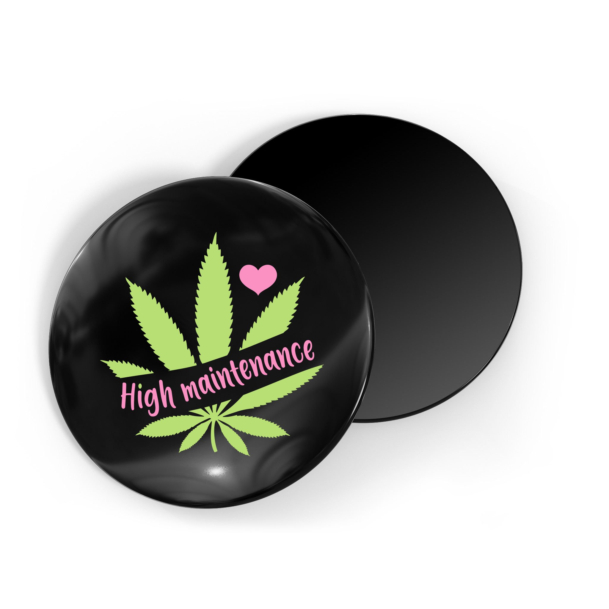 Weed High Maintenance Funny Marijuana Lover Magnet