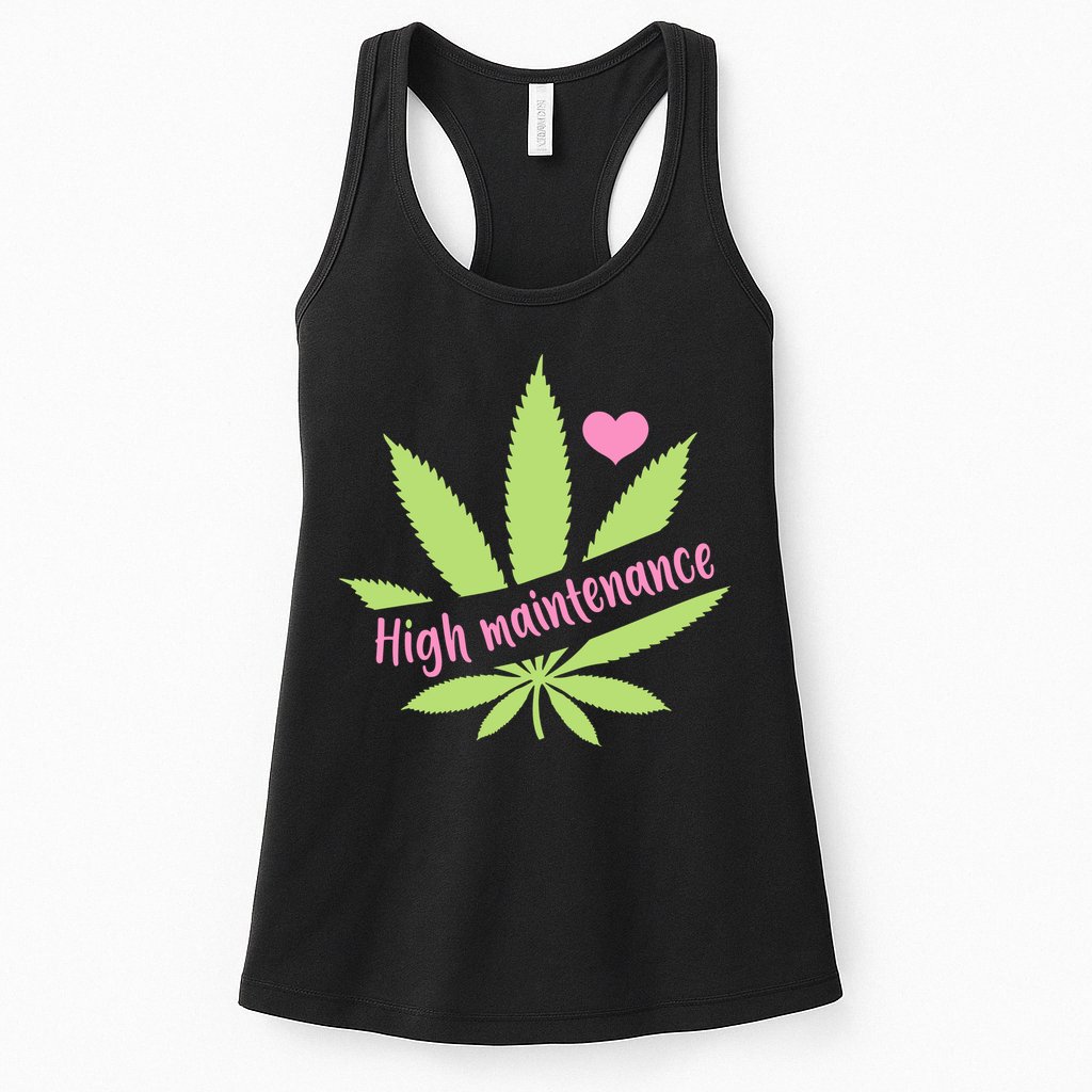Weed High Maintenance Funny Marijuana Lover Womens Tank Top