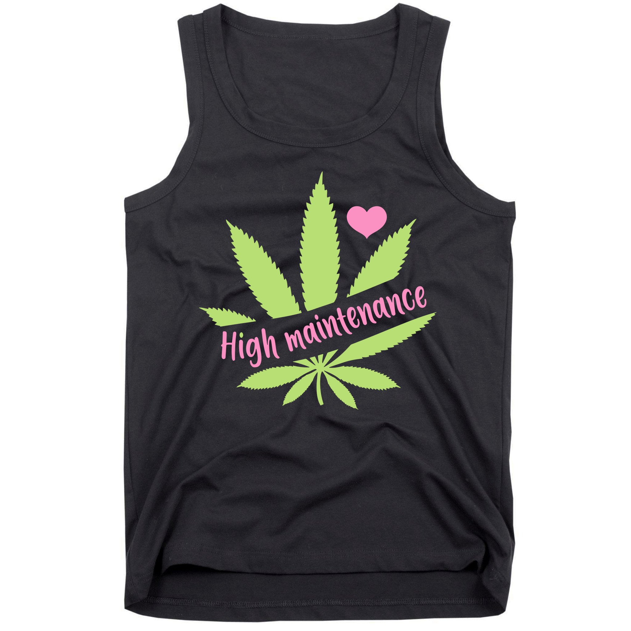 Weed High Maintenance Funny Marijuana Lover Tank Top