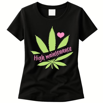 Weed High Maintenance Funny Marijuana Lover Womens T-Shirt