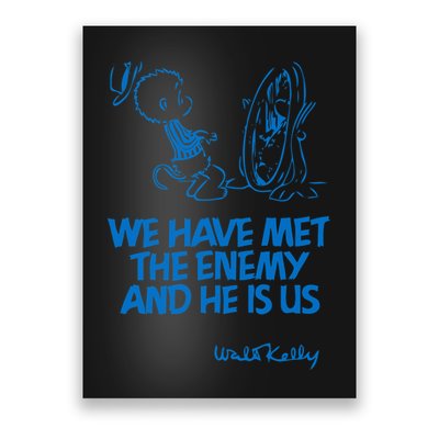 We Have Met The Enemy And He Is Us Poster