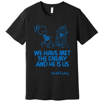 We Have Met The Enemy And He Is Us Premium T-Shirt