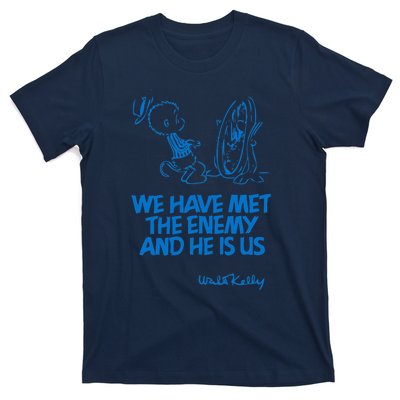 We Have Met The Enemy And He Is Us T-Shirt