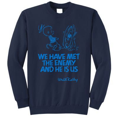 We Have Met The Enemy And He Is Us Tall Sweatshirt