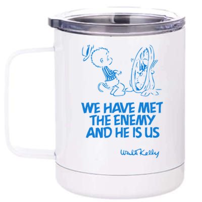 We Have Met The Enemy And He Is Us 12 oz Stainless Steel Tumbler Cup