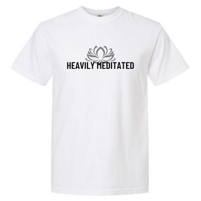 Wo Heavily Meditated Pilates Yoga Gift Garment-Dyed Heavyweight T-Shirt